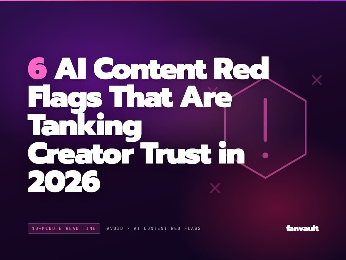 6 AI Content Red Flags That Are Tanking Creator Trust in 2026