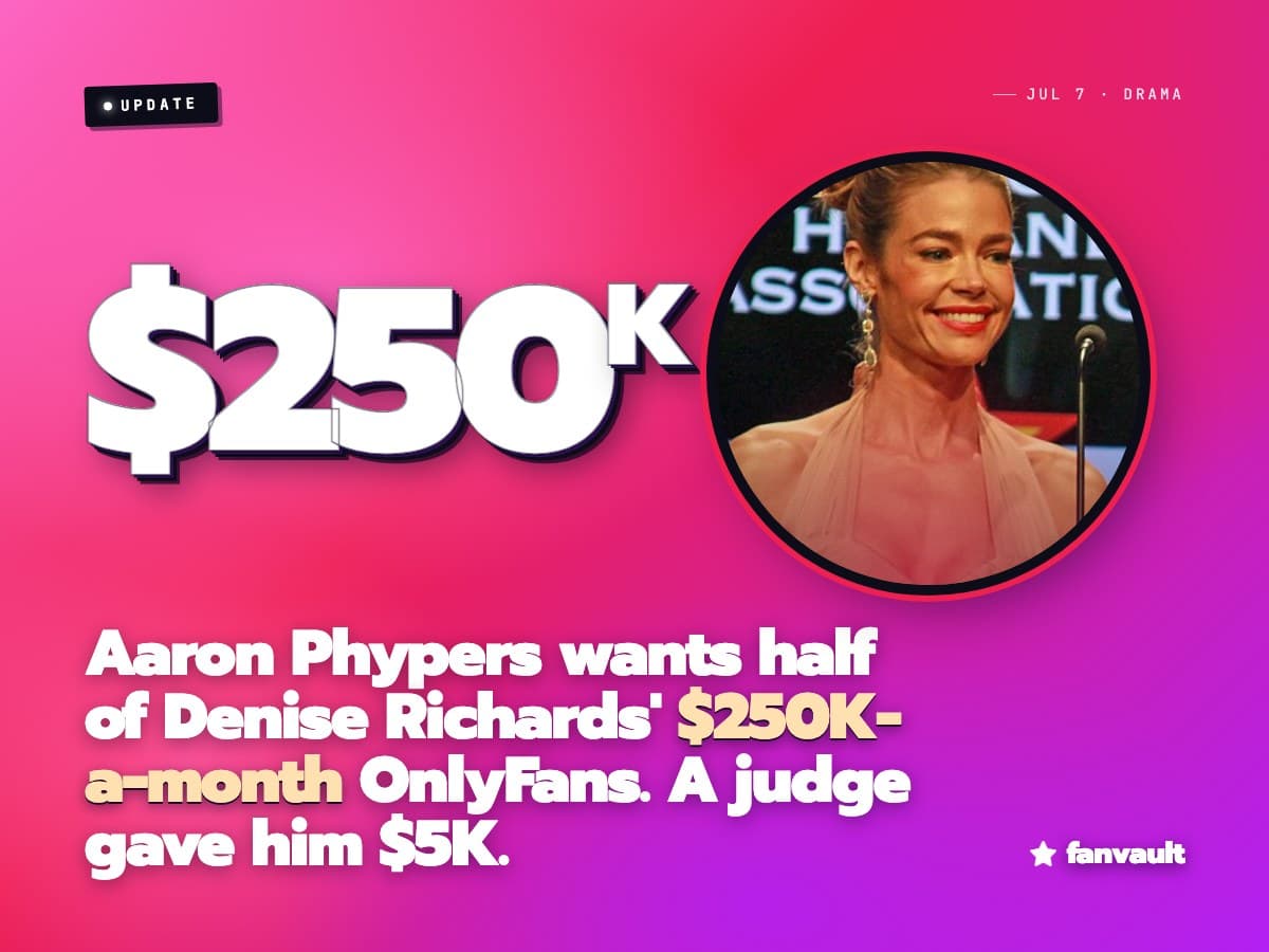 Aaron Phypers wants half of Denise Richards' $250K-a-month OnlyFans. A judge gave him $5K.