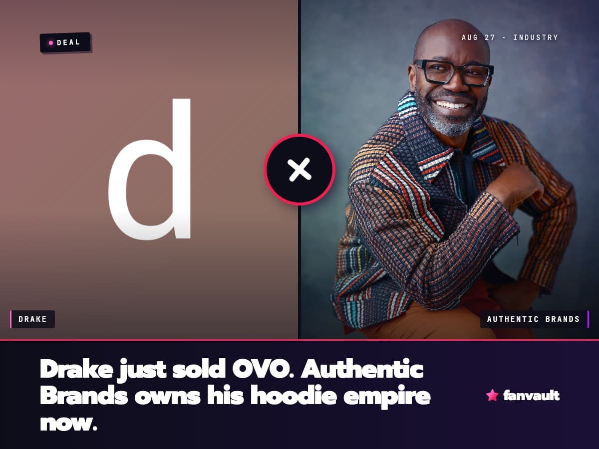 Drake just sold OVO. Authentic Brands owns his hoodie empire now.