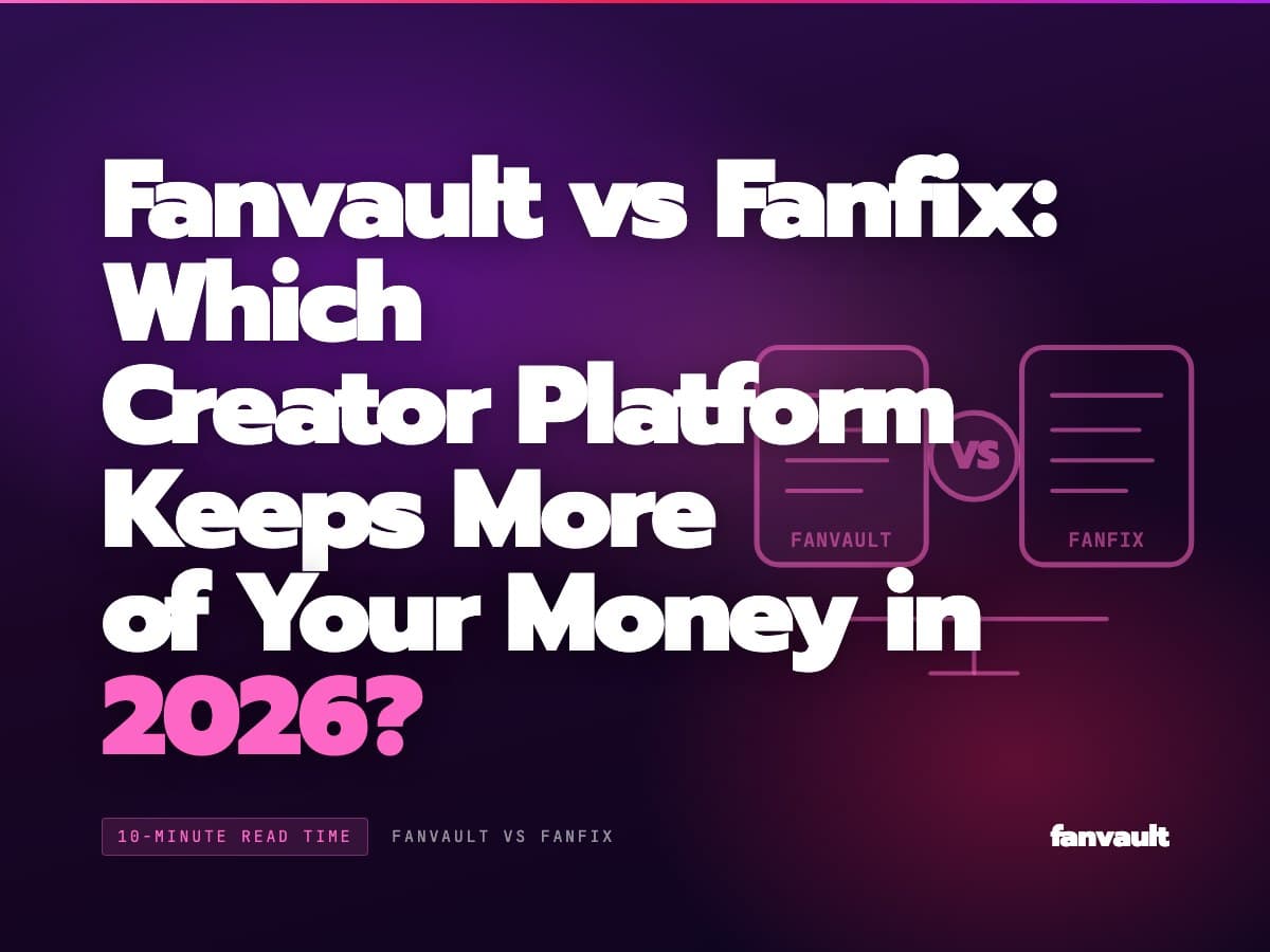 Fanvault vs Fanfix: Which Creator Platform Keeps More of Your Money in 2026?