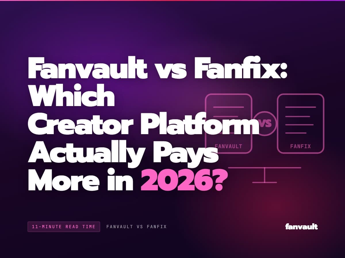 Fanvault vs Fanfix: Which Creator Platform Actually Pays More in 2026?