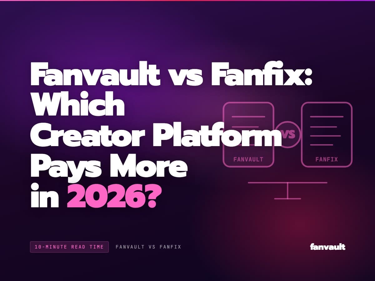 Fanvault vs Fanfix: Which Creator Platform Pays More in 2026?