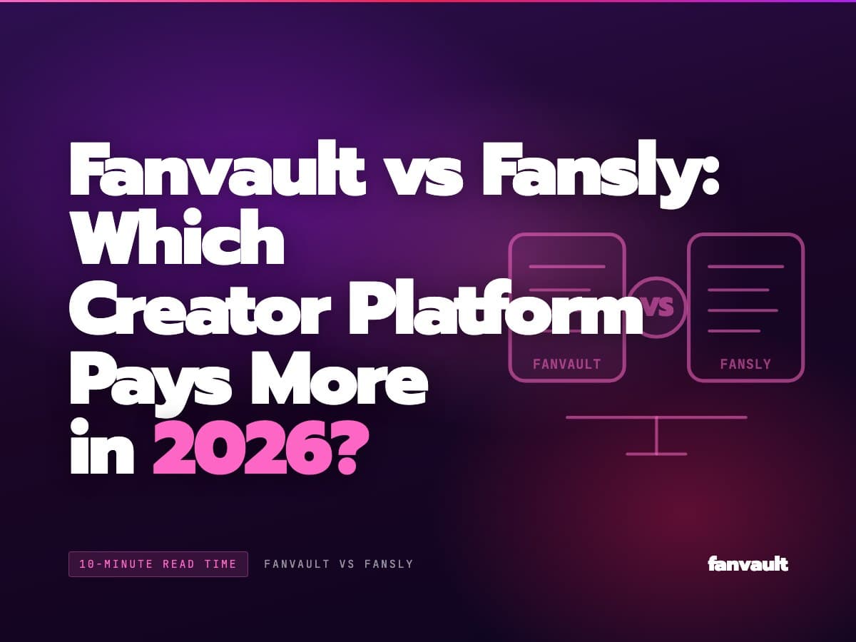 Fanvault vs Fansly: Which Creator Platform Pays More in 2026?