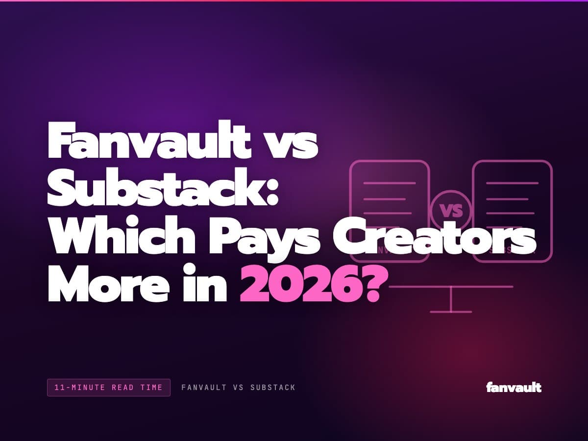 Fanvault vs Substack: Which Pays Creators More in 2026?