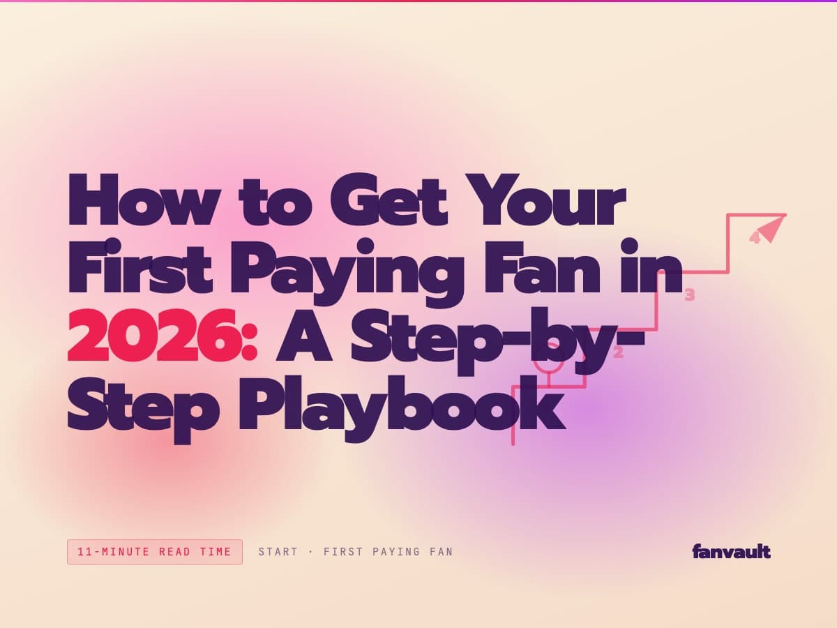 How to Get Your First Paying Fan in 2026: A Step-by-Step Playbook