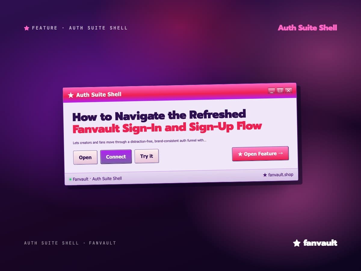 How to Navigate the Refreshed Fanvault Sign-In and Sign-Up Flow
