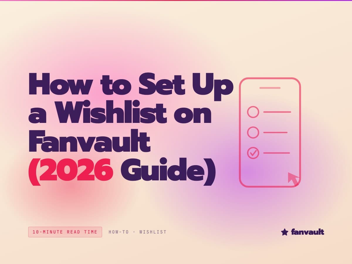 How to Set Up a Wishlist on Fanvault (2026 Guide)