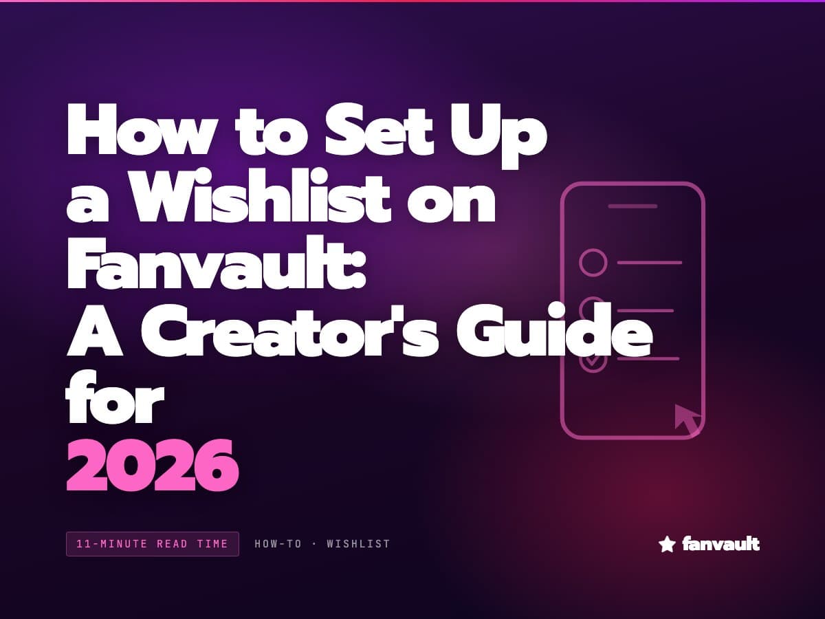 How to Set Up a Wishlist on Fanvault: A Creator's Guide for 2026