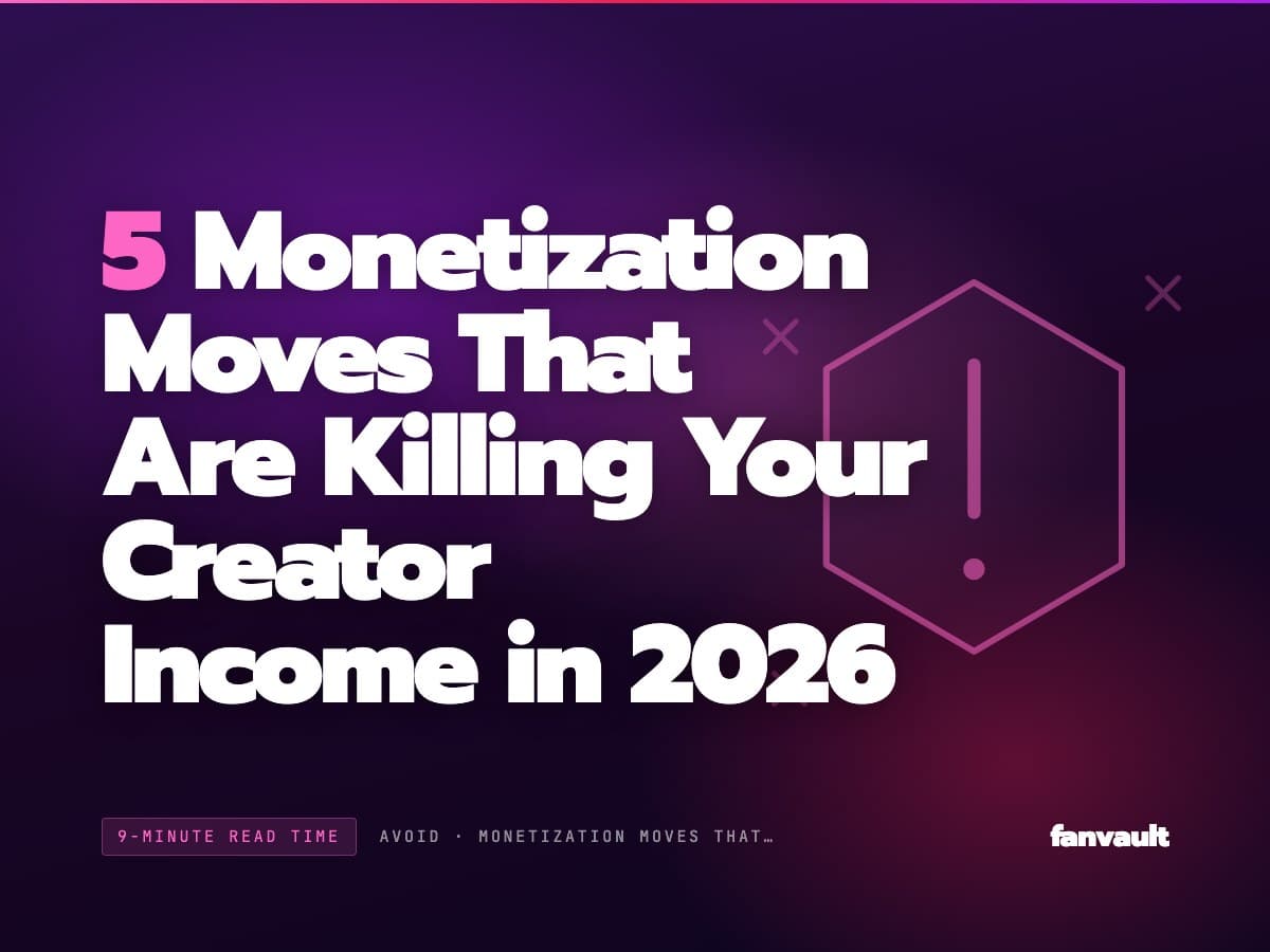 5 Monetization Moves That Are Killing Your Creator Income in 2026