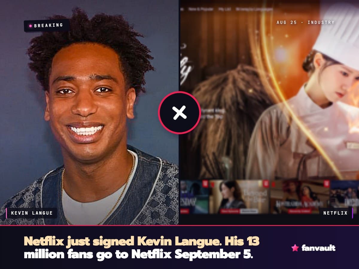 Netflix just signed Kevin Langue. His 13 million fans go to Netflix September 5.