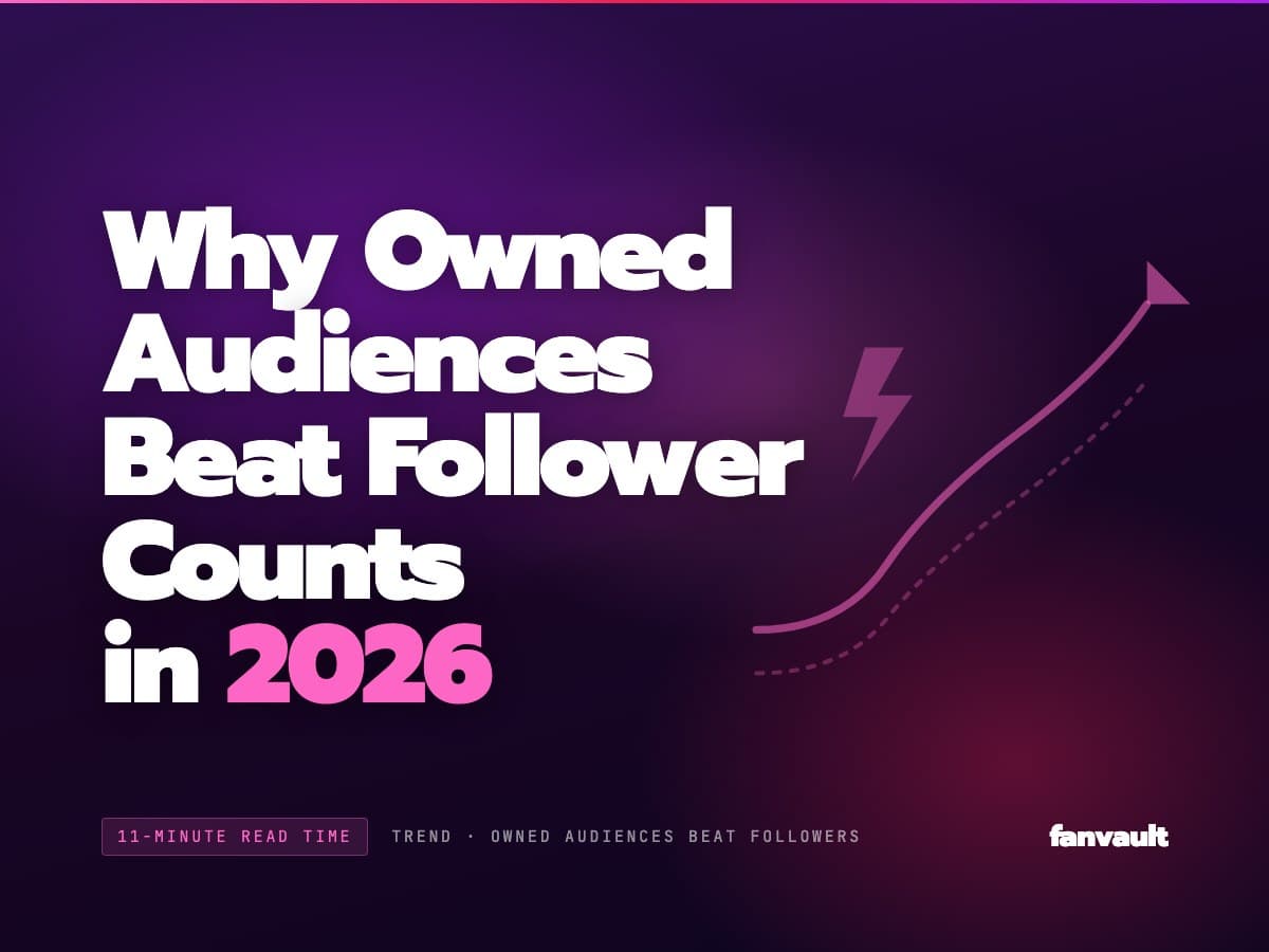 Why Owned Audiences Beat Follower Counts in 2026