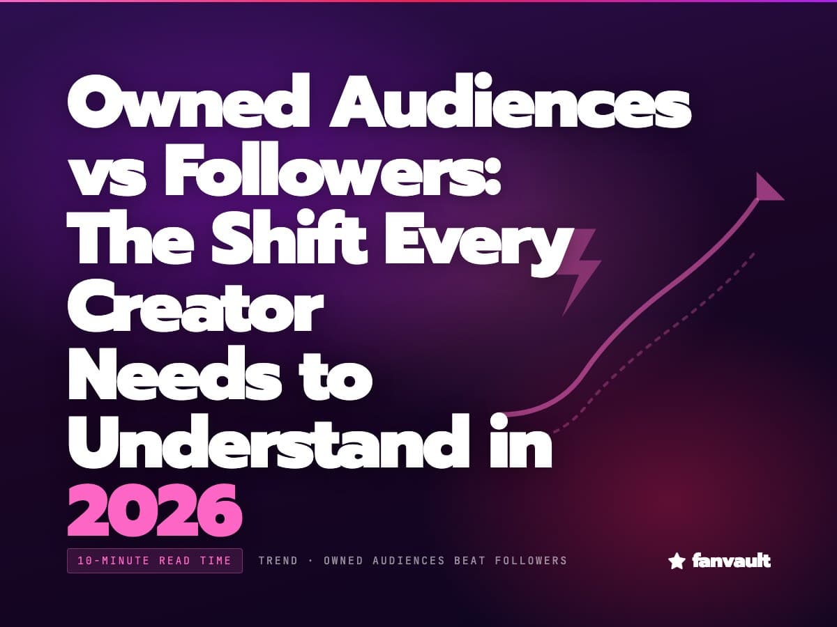 Owned Audiences vs Followers: The Shift Every Creator Needs to Understand in 2026