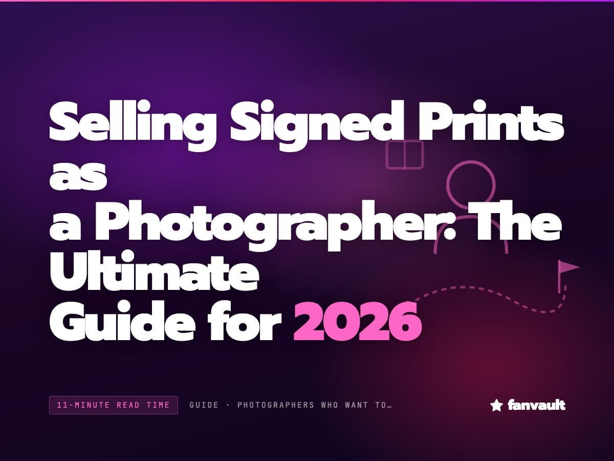 Selling Signed Prints as a Photographer: The Ultimate Guide for 2026