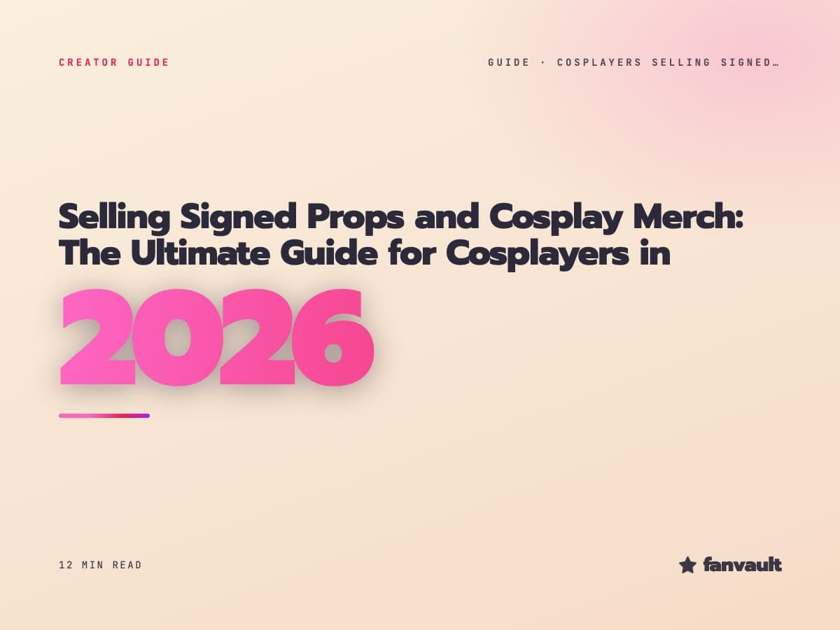Selling Signed Props and Cosplay Merch: The Ultimate Guide for Cosplayers in 2026